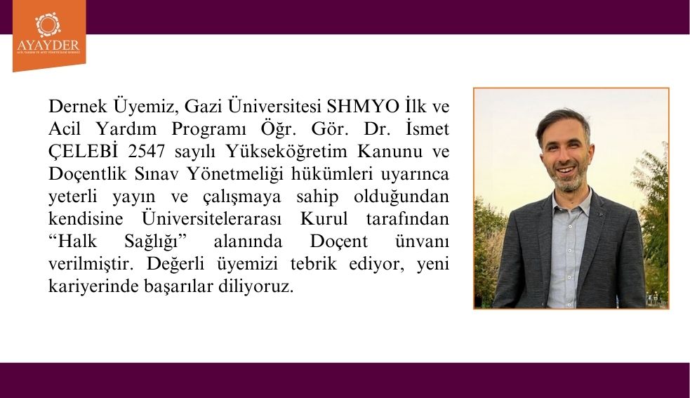 Dernek Üyemiz Öğr. Gör. Dr. İsmet ÇELEBİ’ye Üniversitelerarası Kurul tarafından “Halk Sağlığı” alanında Doçent ünvanı verilmiştir