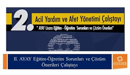 II. AYAY Eğitim-Öğretim Sorunları ve Çözüm Önerileri Çalıştayı Gerçekleştirildi