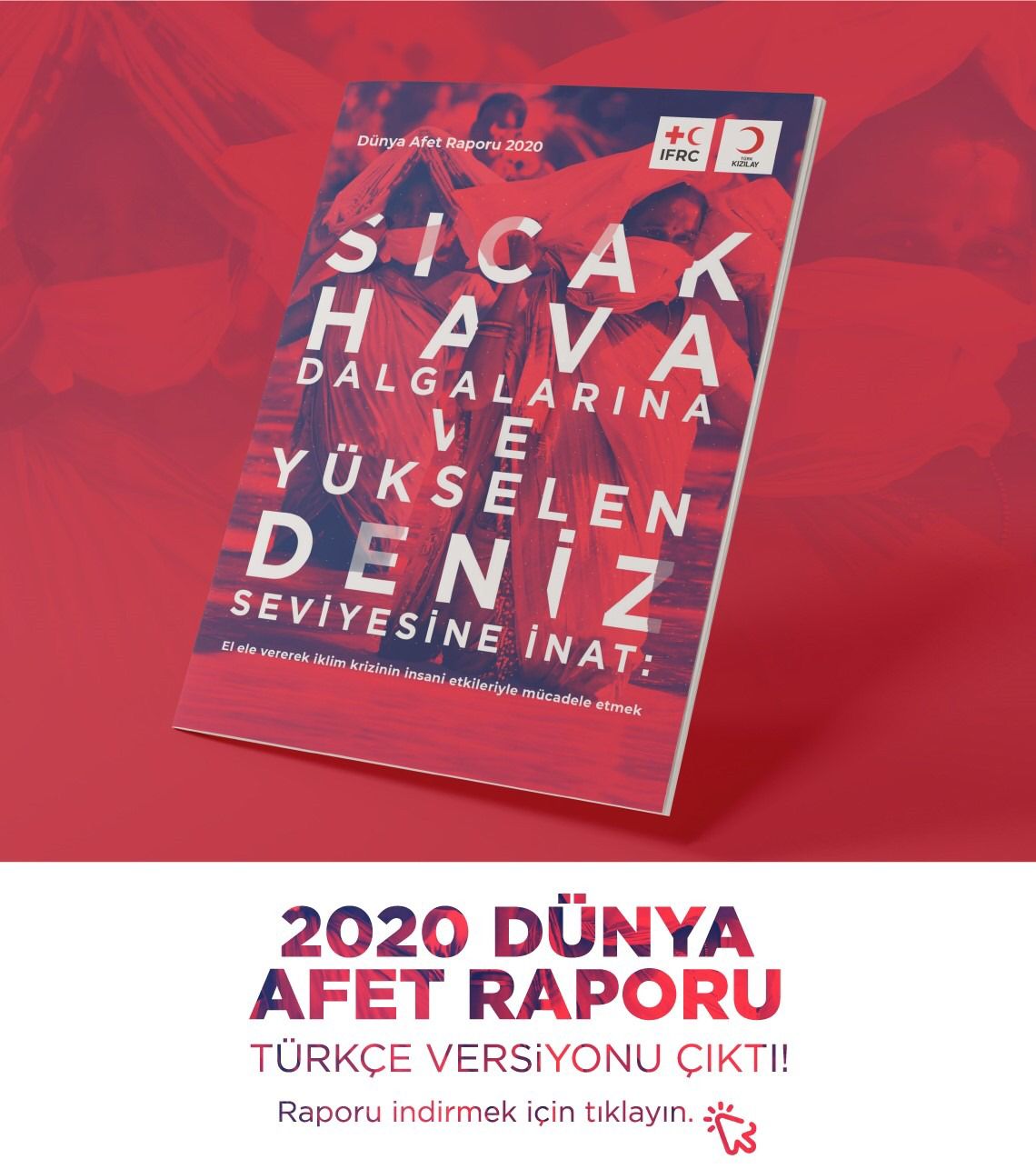 Uluslararası Kızılhaç ve Kızılay Dernekleri Federasyonu (IFRC) tarafından hazırlanan Dünya Afet Raporu 2020’nin Türkçe çevirisi yayımlandı