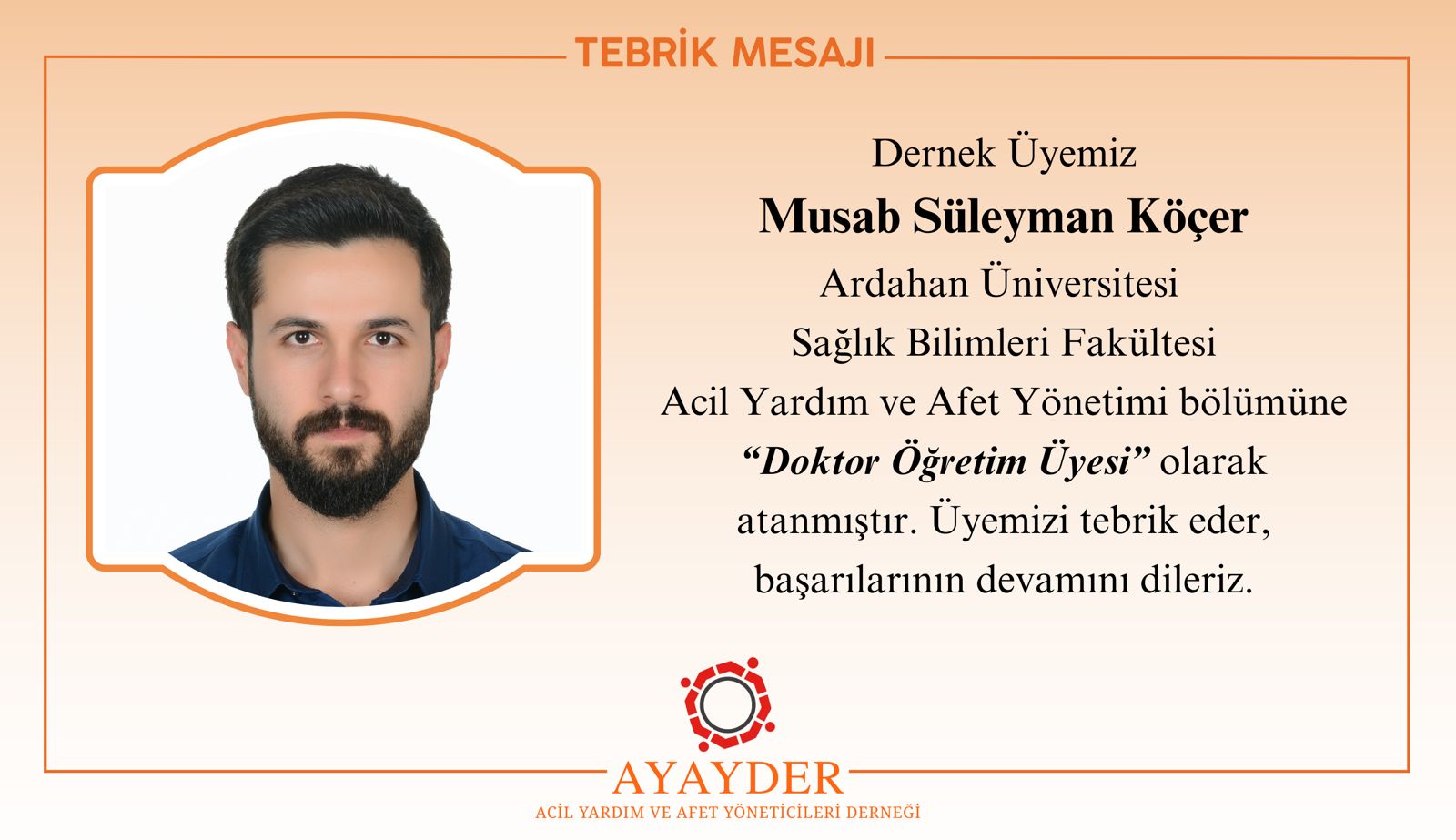 Dernek Üyemiz Dr. Musab KÖÇER Ardahan Üniversitesi Sağlık Bilimleri Fakültesi Acil Yardım ve Afet Yönetimi Lisans Programına Dr. Öğretim Üyesi Olarak Atanmıştır
